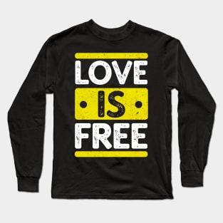 Love is free Long Sleeve T-Shirt